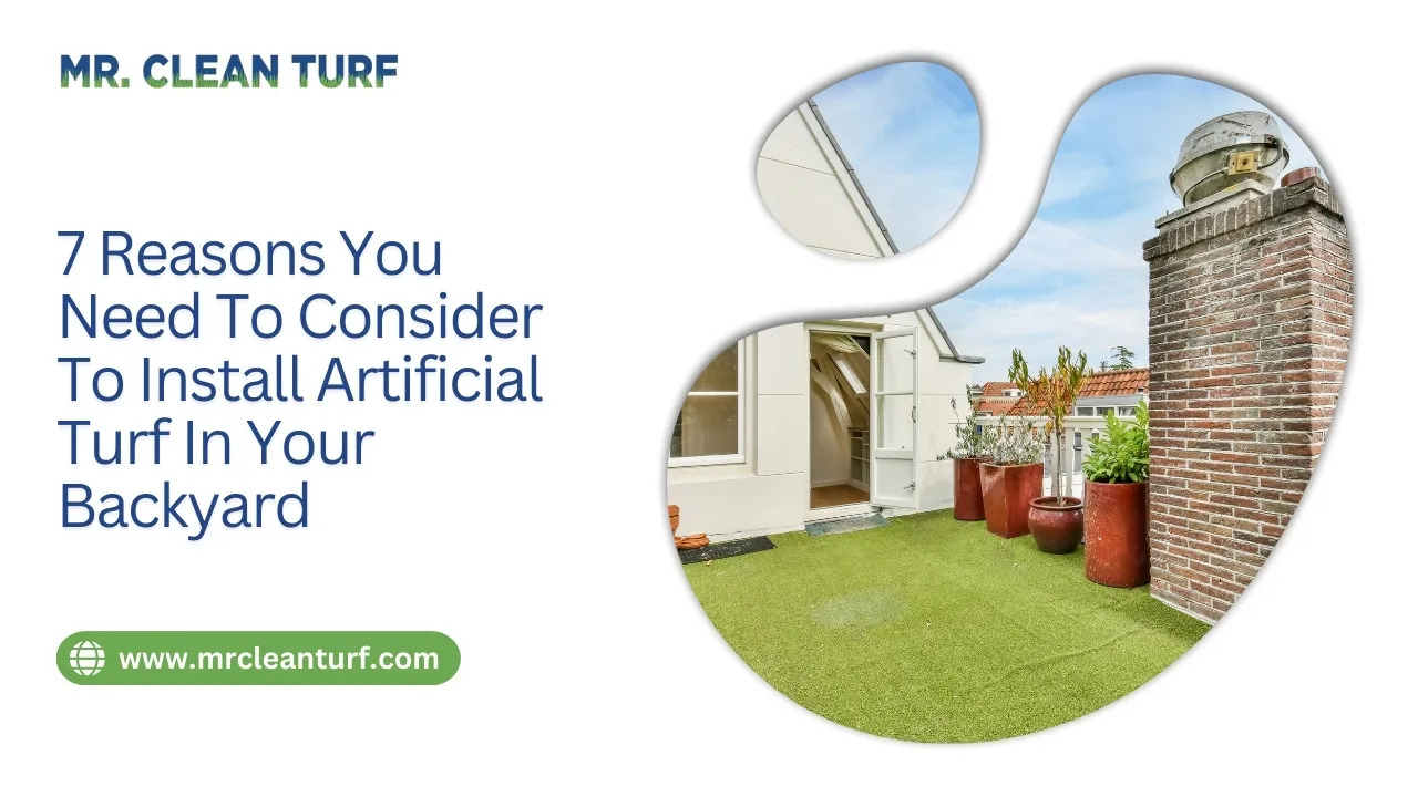 Benefits of Backyard Artificial Turf Installation - Mr Clean Turf